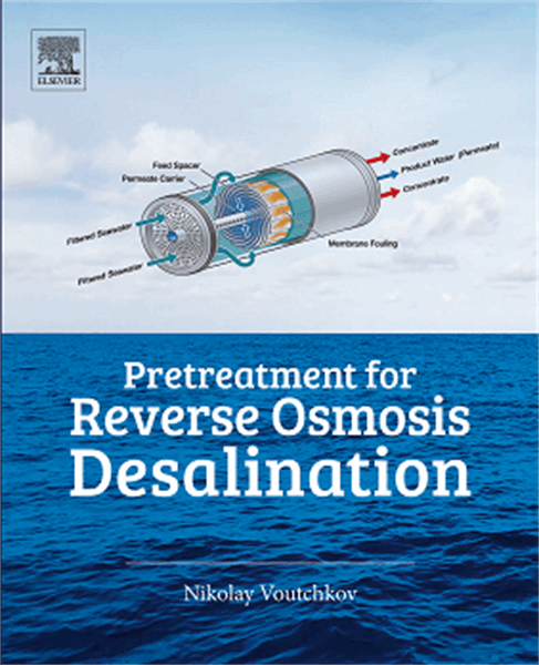 PRETREATMENT FOR REVERSE OSMOSIS DESALINATION (2017, ELSEVIER)